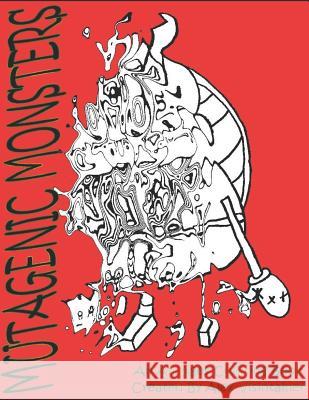 Mutagenic Monsters: An All Ages Coloring Book and Beastiary: An All Ages Coloring Book and Beastiary Alex Aldon Visintainer 9781792978272