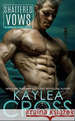 Shattered Vows Kaylea Cross 9781792979316 Independently Published