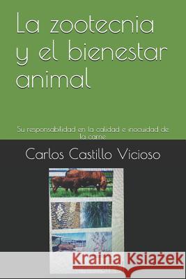 La zootecnia y el bienestar animal: Su responsabilidad en la calidad e inocuidad de la carne Castillo Vicioso, Carlos Ariel Gaston 9781792981869
