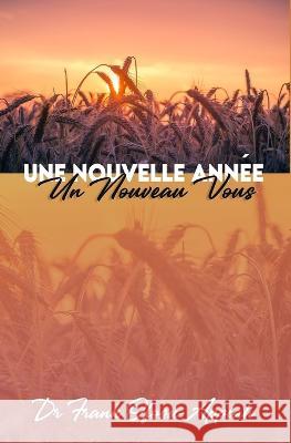Une Nouvelle Annee - Un Nouveau Vous Frank Ofosu-Appiah   9781792983511