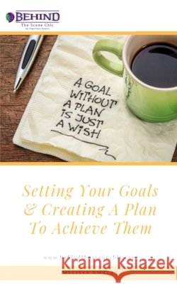 Setting Your Goals & Creating A Plan to Achieve Them Melissa Ambers 9781792987625