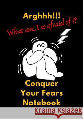 Conquer Your Fears: Learn To Overcome Your Fears And Panic, Dimension 7 x 10, Soft Glossy Cover Productions, Sevenfairies 9781792995323