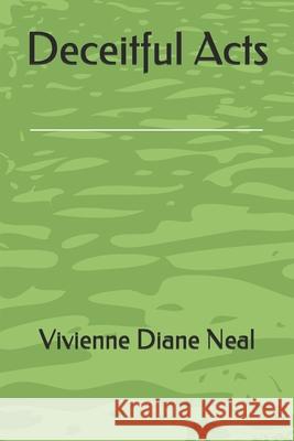 Deceitful Acts Vivienne Diane Neal 9781793001405