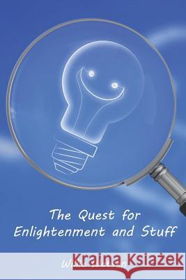 Quest for Enlightenment and Stuff Willie Watson 9781793006165 Independently Published