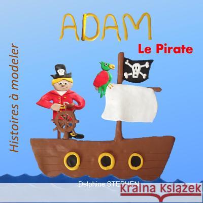 Adam le Pirate Stephen, Delphine 9781793006929