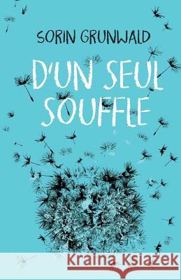 D'Un Seul Souffle Sorin Grunwald 9781793006943 Independently Published