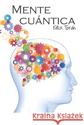 Mente Cuantica Felix Toran 9781793013835 Independently Published