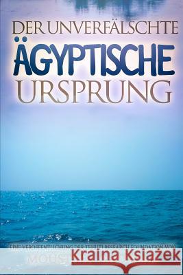 Der unverfälschte ägyptische Ursprung Moustafa Gadalla 9781793017345