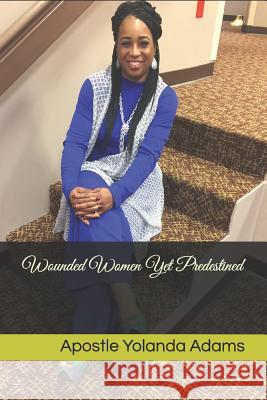 Wounded Women Yet Predestined Yolanda Adams 9781793017673