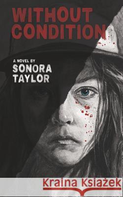 Without Condition Sonora Taylor 9781793018021