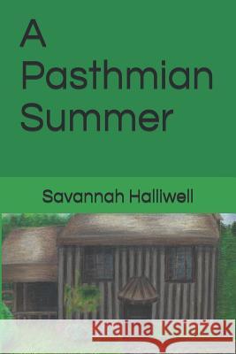 A Pasthmian Summer Savannah Halliwell 9781793021694