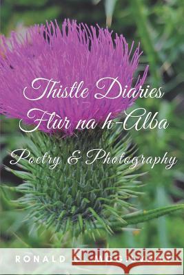 Thistle Diaries: Flur Na H-Alba Ronald Charles McGilvray 9781793022059