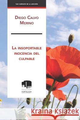 La insoportable inocencia del culpable Diego Calvo Merino 9781793022172 Independently Published