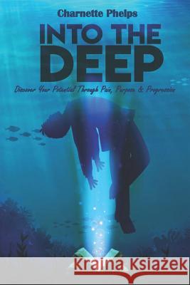 Into the Deep Charnette Phelps 9781793029959