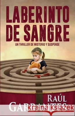 Laberinto de Sangre: Un thriller de misterio y suspense Raúl Garbantes, Giovanni Banfi 9781793034182