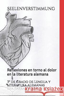 Seelenverstimmung: Reflexiones en torno al dolor en la literatura alemana Eva Parra-Membrive Sevilla 3 Lengu 9781793048073 Independently Published