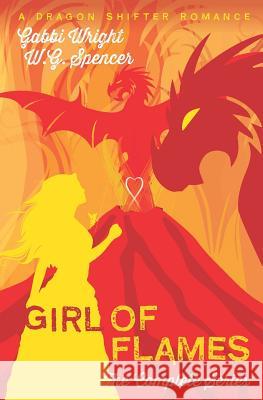 Girl of Flames: The Complete Series W. G. Spencer Gabbi Wright 9781793050007 Independently Published