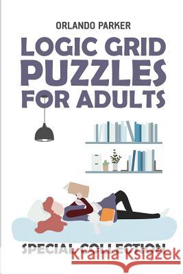 Logic Grid Puzzles For Adults: Mathrax Puzzles Parker, Orlando 9781793051127