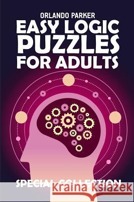 Easy Logic Puzzles For Adults: Mintonette Puzzles Parker, Orlando 9781793051752