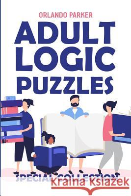 Adult Logic Puzzles: Futoshiki Puzzles Orlando Parker 9781793053213