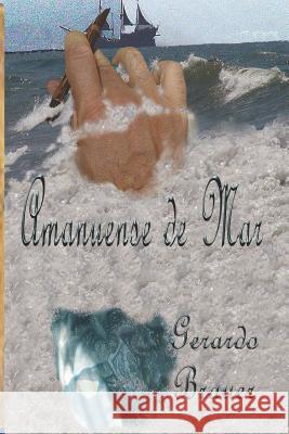 Amanuense de Mar Gerardo Brauer 9781793067340 Independently Published