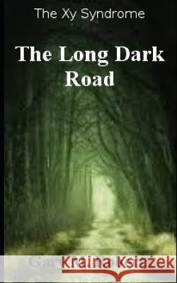 The Long Dark Road Gary M. Roberts 9781793077523