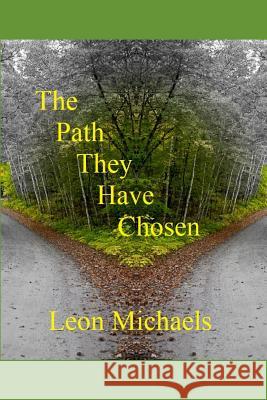 The Path They Have Chosen Leon Michaels 9781793081872 Independently Published