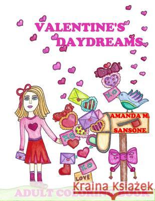 Valentine's Daydreams: Adult Coloring Book Amanda M. Sansone 9781793084620 Independently Published