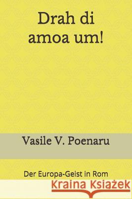 Drah di amoa um!: Der Europa-Geist in Rom Publishing, Perni 9781793085306 Independently Published