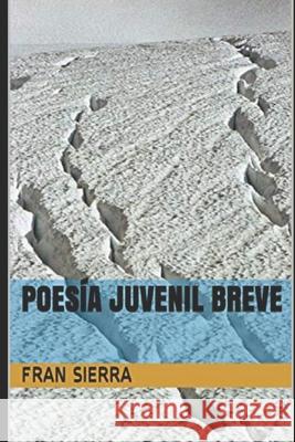 Poes?a Juvenil Breve Fran Sierra 9781793090522 Independently Published