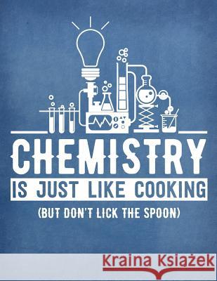 Hexagonal Chemistry Lab Book: 8.5 X 11 Chemistry School Graph Paper Chemistry Is Like Cooking But Don't Lick the Spoon Marie Priestly 9781793093721