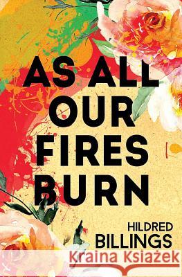 As All Our Fires Burn Hildred Billings 9781793097538