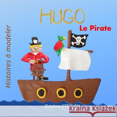 Hugo le Pirate Stephen, Delphine 9781793102645