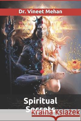 Spiritual Secrets Vineet Mehan 9781793105516