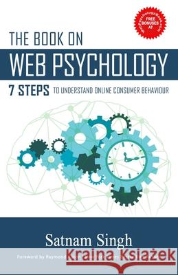 The Book on Web Psychology: 7 Steps To Understand Online Consumer Behaviour Satnam Singh 9781793112903 Independently Published