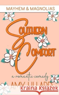 Southern Comfort Amy Lillard 9781793114457 Independently Published