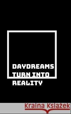 Never Stop Dreaming: Turn Your Daydreams Into Day Realities Shikhari Books 9781793115355 Independently Published