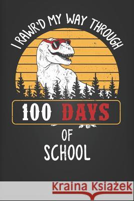 I Rawr'd My Way Through 100 Days of School Elderberry's Designs 9781793118387