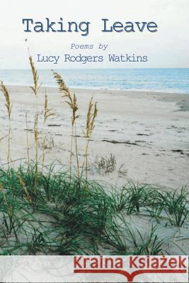 Taking Leave Peggy Ellis Lucy Rodgers Watkins 9781793124630 Independently Published