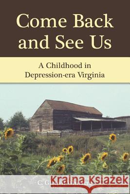 Come Back and See Us: A Childhood in Depression-era Virginia Mayer, Carla Whitacre 9781793131560