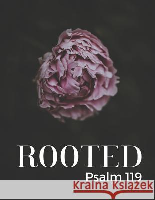 Rooted: Psalm 119 Liana Berrus 9781793131966