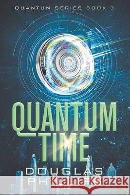 Quantum Time Douglas Phillips 9781793133670
