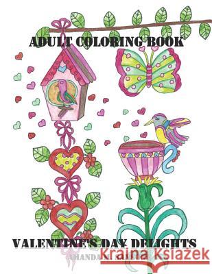 Valentine's Day Delights: Adult Coloring Book Amanda M. Sansone 9781793143792 Independently Published