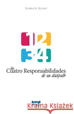 Cuatro Responsabilidades de un Discípulo Briones, Ervin 9781793144508