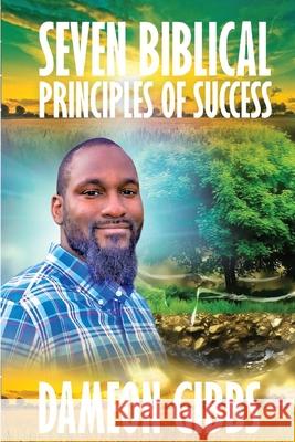 Seven Biblical Principles of Success Dameon Gibbs 9781793144607