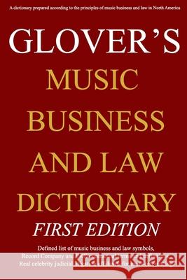 Music Business And Law Dictionary Glover, A. 9781793146281 Independently Published