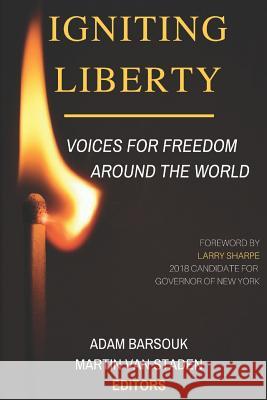 Igniting Liberty: Voices for Freedom Around the World Van Staden, Martin 9781793165039 Independently Published