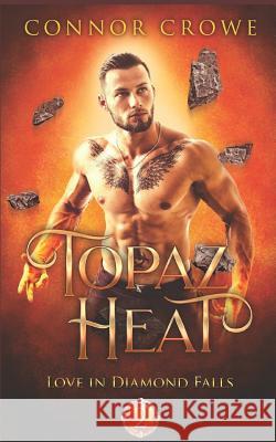 Topaz Heat Connor Crowe 9781793178060 Independently Published