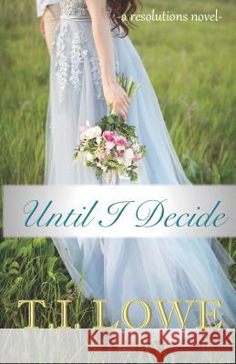 Until I Decide Christina Coryell T. I. Lowe 9781793178664 Independently Published