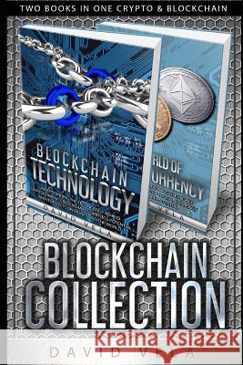 Blockchain Collection: Two Books in One Crypto & Blockchain David Vela 9781793184092 Independently Published